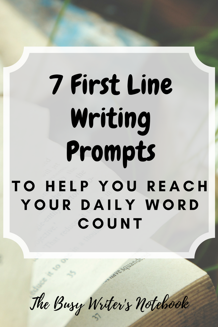 7 First Line Prompts to Start You Writing - The Busy Writer's Notebook