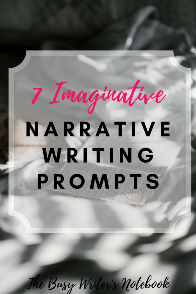 7 Imaginative Narrative Writing Prompts To Create The Perfect Story 