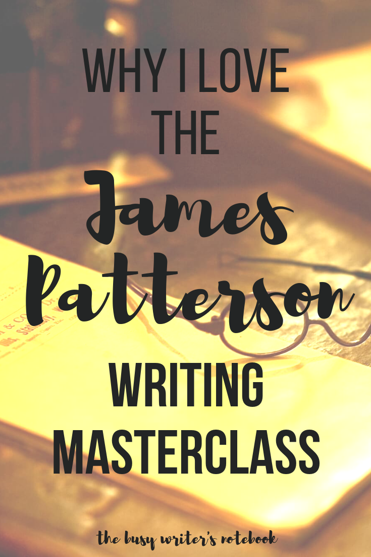 Why I love the James Patterson Writing MasterClass